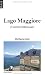Produktbild Lago Maggiore - Leiser Luxus am großen See. Reisehandbuch mit Hinweisen zum Ausgehen, Einkehren und Einkaufen.: Leiser Luxus an einem großen See