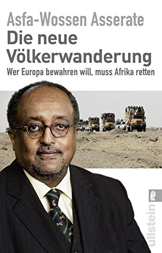 Die neue Völkerwanderung: Wer Europa bewahren will, muss Afrika retten