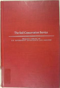Hardcover The Soil Conservation Service (Praeger library of U.S. Government departments and agencies) Book