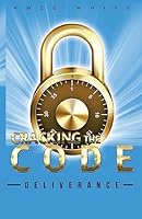 Cracking the Code: Deliverance 1507851154 Book Cover
