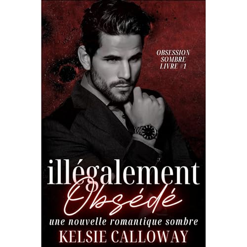Ill&eacute;galement Obs&eacute;d&eacute; Audiobook By Kelsie Calloway cover art