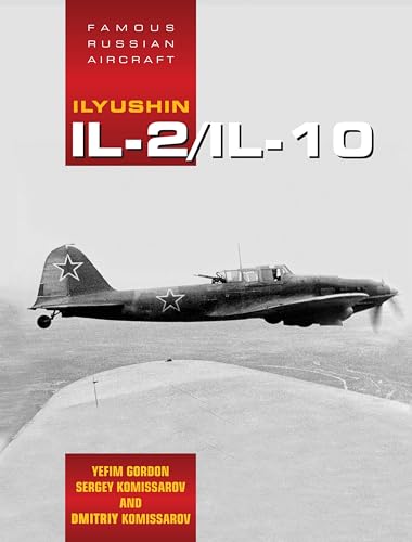Ilyushin IL-2/ IL-10 Shturmovik (Famous Russian Aircraft)