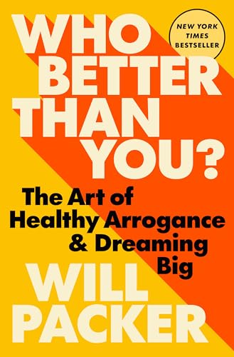 Cover of Who Better Than You?: The Art of Healthy Arrogance & Dreaming Big
