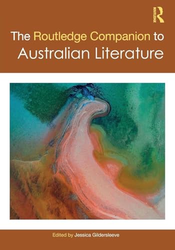 The Routledge Companion to Australian Literature (Routledge Literature Companions)
