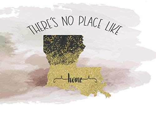 There's No Place Like Home Louisiana Guest Book: Travel Check In Log, Guestbook for House, Cabin, Vacation Rentals, Bed and Breakfast, Lodging, Inns (State Guestbooks)