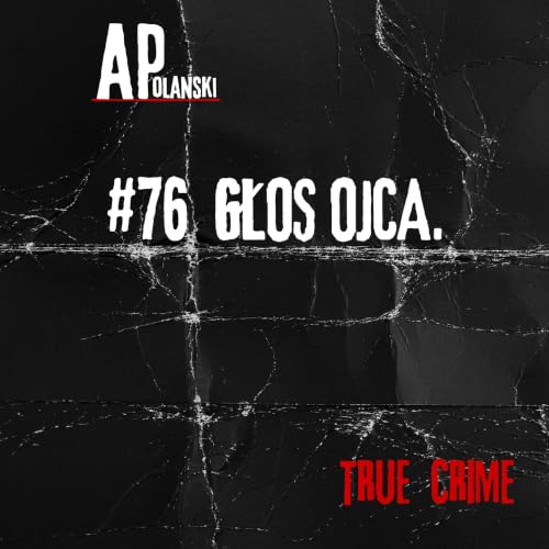 76. &bdquo;Ojciec kazał mi to zrobić&rdquo;. Krwawa noc w Lyrestad | Szwecja.