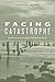 Facing Catastrophe: Environmental Action for a Post-Katrina World
