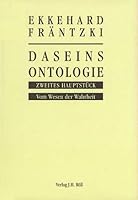 Daseinsontologie: Zweites Hauptstuck: Vom Wesen Der Wahrheit 3897541300 Book Cover