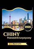 Chiny Przewodnik turystyczny 2026