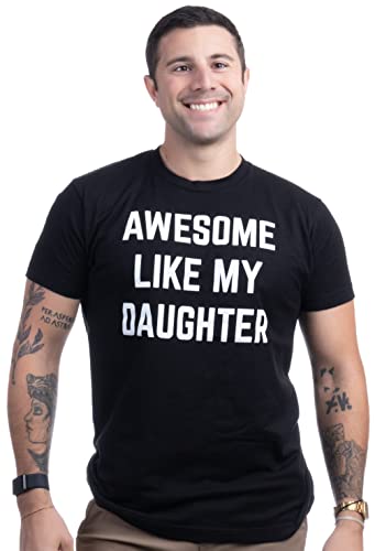 Awesome Like My Daughter | Funny Tee Shirt, Sarcastic Saying Humor Dad Joke T-Shirt for Father Grandpa Daddy