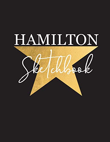  Hamilton Sketchbook: Alexander Hamilton American Revolution, Blank Sketchbook for Drawing, Kids Arti livre En ligne