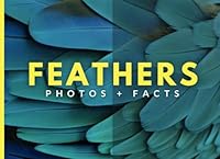 Feathers: Photos + Facts B0D963RBW4 Book Cover