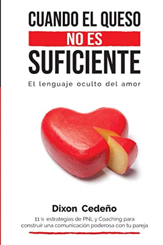 Cuando el queso no es suficiente: El lenguaje oculto del amor