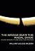 The Bridge over the Racial Divide: Rising Inequality and Coalition Politics (Wildavsky Forum Series) (Volume 2)