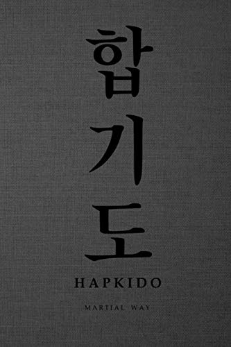 Martial Way HAPKIDO: Korean Hangul Calligraphy Dark Gray Canvas-looking Matte Cover Notebook 6 x 9 (Hapkido Martial Way Notebooks)