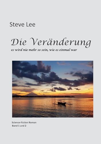 Die Veränderung: es wird nie mehr so sein, wie es einmal war
