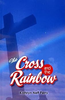 Paperback The Cross and The Rainbow Book