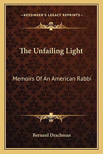 The Unfailing Light: Memoirs Of An American Rabbi