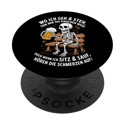 wo ich GEH & steh tun Mir die Knochen WEH doch wenn ich Sitz PopSockets Klebender PopGrip