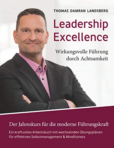 Leadership Excellence: Wirkungsvolle Führung durch Achtsamkeit (German Edition) livre En ligne