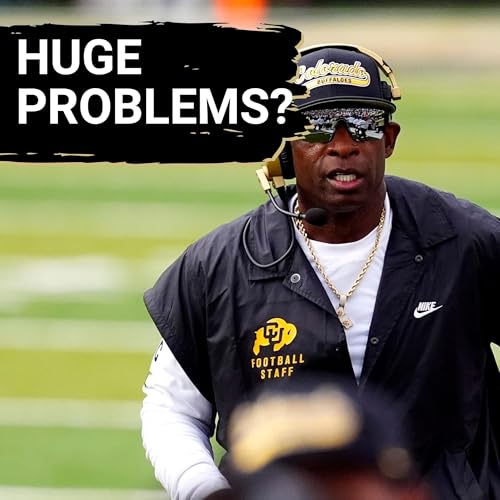 HUGE PROBLEMS? Deion Sanders and Colorado NEED to Fix These Issues Before It's TOO LATE