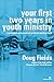 Your First Two Years in Youth Ministry: A Personal and Practical Guide to Starting Right