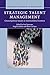 Strategic Talent Management: Contemporary Issues in International Context (Cambridge Companions to Management)