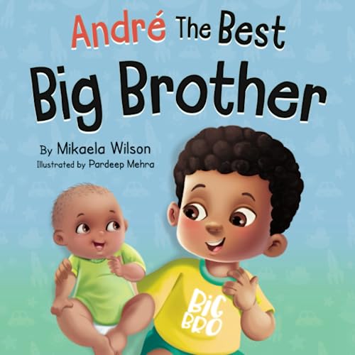 André The Best Big Brother: A Story Book For Kids Ages 2-8 To Help Prepare A Soon-To-Be Older Sibling For A New Baby (André And Noelle) #TOP24