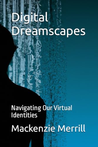 Digital Dreamscapes: Navigating Our Virtual Identities