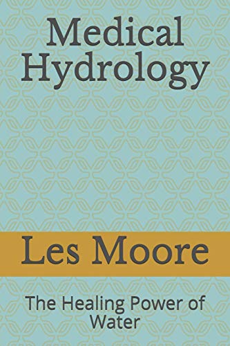 Medical Hydrology: The Healing Power of Water