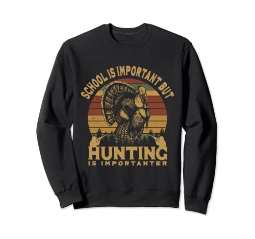 School Is Important But Hunting Turkey Is Importanter Hunter Felpa