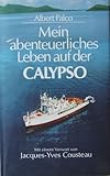 Mein abenteuerliches Leben auf der Calypso