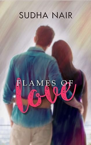 Flames Of Love: A Steamy Reunion Love Story (Class Of '11 Reunion Book 2)