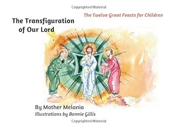 Paperback The Transfiguration of Our Lord (The Twelve Great Feasts for Children) Book