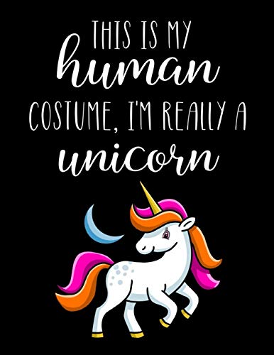 This Is My Human Costume, I'm Really A Unicorn: Funny Personalized Notebook Gift image 3