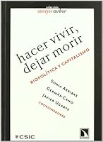 HACER VIVIR,DEJAR MORIR:BIOPOLITICA Y CAPITALISMO 8483194996 Book Cover