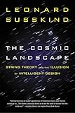 The Cosmic Landscape: String Theory and the Illusion of Intelligent Design