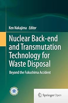 Hardcover Nuclear Back-End and Transmutation Technology for Waste Disposal: Beyond the Fukushima Accident Book