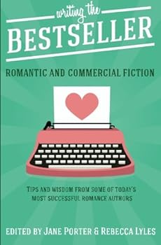 Writing the Bestseller: Romantic And Commercial Fiction