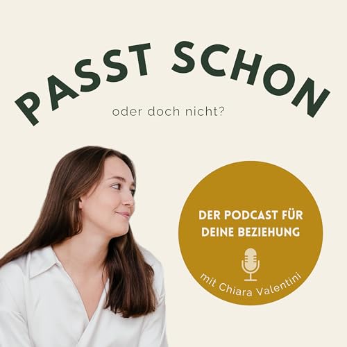 Passt schon - oder doch nicht? Der Podcast für deine Beziehung Titelbild