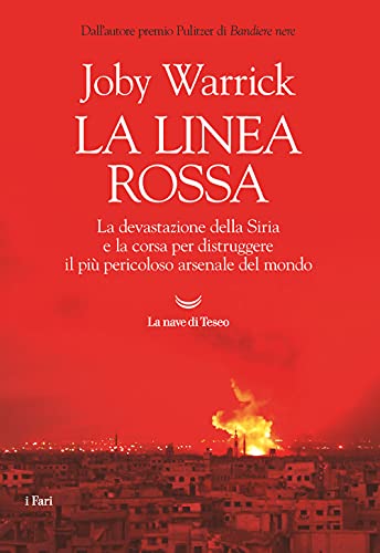 La linea rossa. La devastazione della Siria e la corsa per distruggere il più pericoloso arsenale del mondo