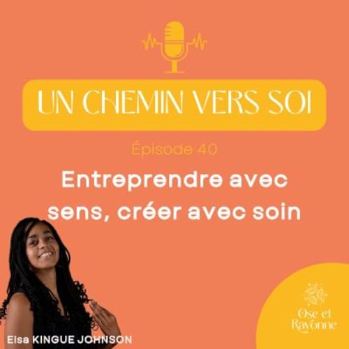 『40. Entreprendre avec sens, créer avec soin (Interview Stephanie Gastaldin, fondatrice Linaé)』のカバーアート