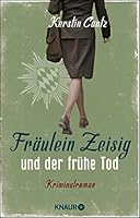 Fräulein Zeisig und der frühe Tod 3426522616 Book Cover
