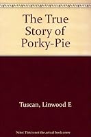 The True Story of Porky-Pie 092953705X Book Cover