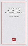 Victor Hugo ou le calcul des profondeurs