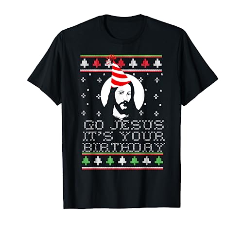 GO JESUS IT'S YOUR BIRTHDAY Divertente Brutto Natale Maglione Meme Maglietta
