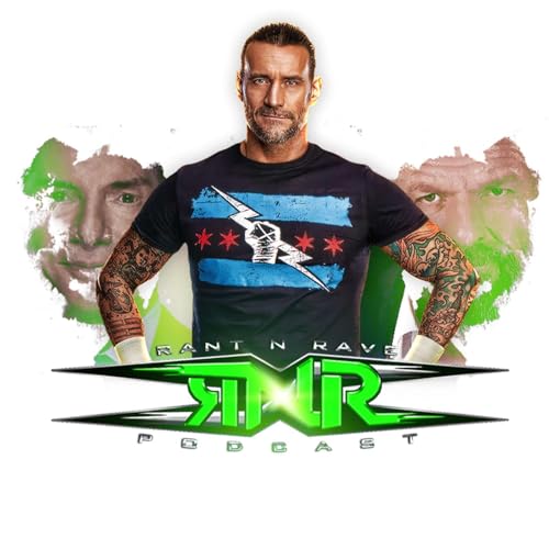 Rant N Rave Podcast Episode 240