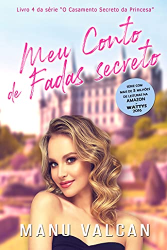 Meu Conto de Fadas Secreto - (Livro 4) + Extras (O Casamento Secreto) (Portuguese Edition)
