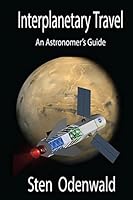 Interstellar Travel: An Astronomer's guide 1516962931 Book Cover