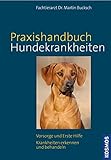 Kosmos Praxishandbuch Hundekrankheiten: Vorsorge und Erste Hilfe, Krankheiten erkennen und behandeln